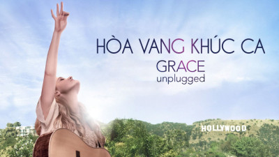 Hòa Vang Khúc Ca - Grace Unplugged
