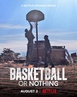 Hoặc bóng rổ, hoặc không gì cả - Basketball or Nothing