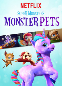 Hội quái siêu cấp: Quái vật thú cưng - Super Monsters Monster Pets (2019)