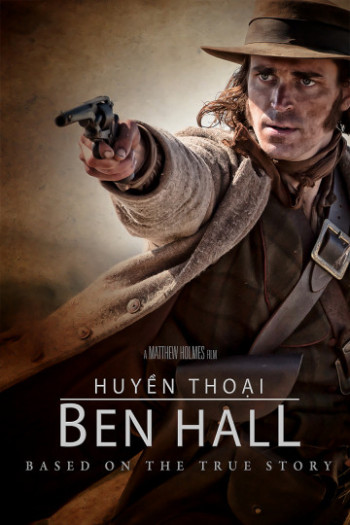 Huyền Thoại Ben Hall - The Legend of Ben Hall (2017)