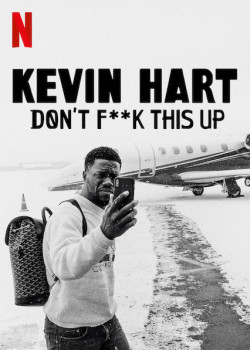 Kevin Hart: Đừng làm hỏng việc - Kevin Hart: Don’t F**k This Up (2019)