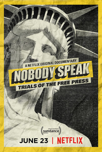 Không ai lên tiếng: Vụ kiện về quyền tự do báo chí - Nobody Speak: Trials of the Free Press (2017)