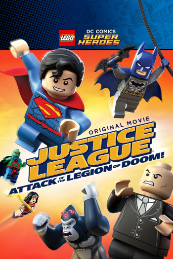 Liên minh công lý: Cuộc Tấn Công Của Binh Đoàn Hủy Diệt - LEGO DC Comics Super Heroes: Justice League - Attack of the Legion of Doom! (2015)