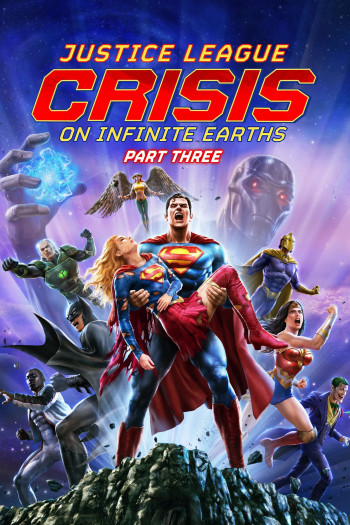 Liên Minh Công Lý: Khủng Hoảng Trên Trái Đất Vô Tận Phần Ba - Justice League: Crisis on Infinite Earths Part Three