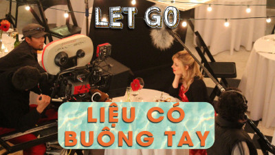 Liệu Có Buông Tay - Let Go