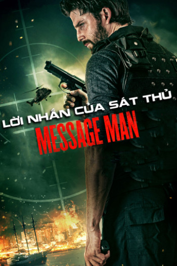 Lời Nhắn Của Sát Thủ - Message Man (2018)