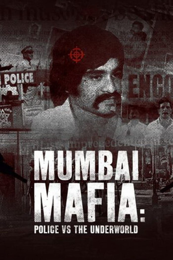Mafia Mumbai: Cảnh sát và thế giới ngầm - Mumbai Mafia: Police vs The Underworld (2022)