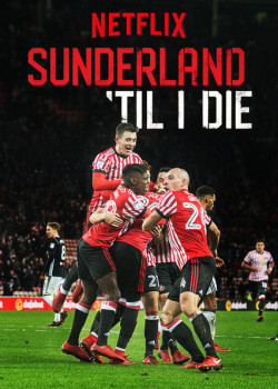 Mãi mãi đội Sunderland (Phần 2) - Sunderland 'Til I Die (Season 2) (2020)