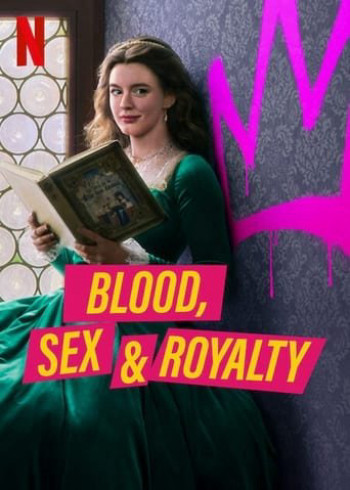 Máu, tình dục và hoàng tộc - Blood, Sex & Royalty