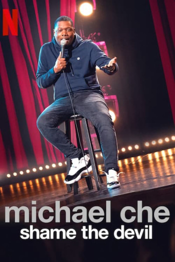 Michael Che: Shame the Devil - Michael Che: Shame the Devil