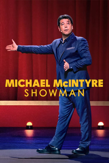 Michael McIntyre: Người dẫn chương trình - Michael McIntyre: Showman (2020)