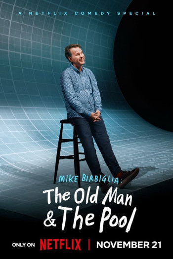 Mike Birbiglia: Ông già và hồ bơi - Mike Birbiglia: The Old Man and The Pool