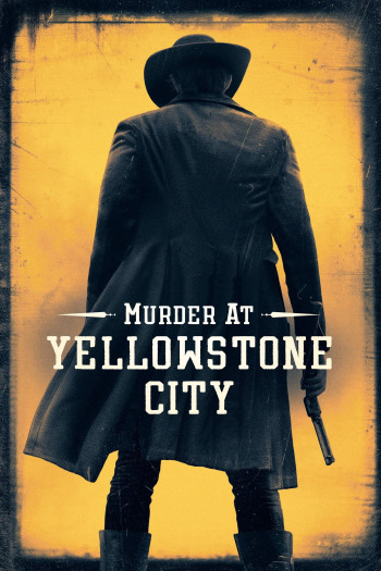 Murder at Yellowstone City - Murder at Yellowstone City (2022)