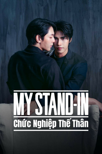 MY STAND-IN: Chức Nghiệp Thế Thân - My Stand-In