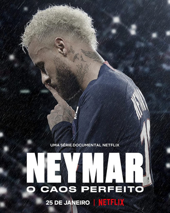 Neymar: Sự hỗn loạn hoàn hảo - Neymar: The Perfect Chaos (2022)