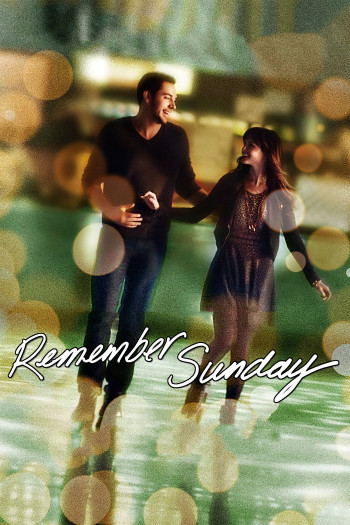 Ngày Chủ Nhật Đáng Nhớ - Remember Sunday (2013)