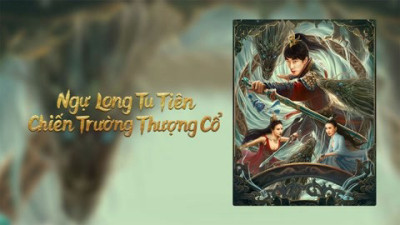 Ngự Long Tu Tiên: Chiến Trường Thượng Cổ - Dragon Sword -Ancient Battlefield