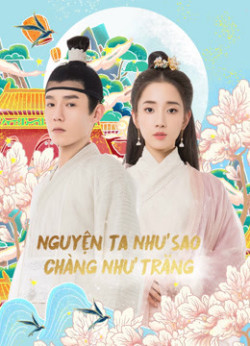 Nguyện Ta Như Sao Chàng Như Trăng - Oops！The King is in Love (2020)