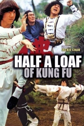 Nhất Chiêu Bán Thức Sấm Giang Hồ - Half a Loaf of Kung Fu (1978)