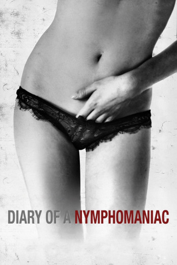 Nhật Ký Cô Nàng Nghiện Sex - Diary of a Nymphomaniac