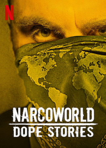 Những câu chuyện về thế giới thuốc phiện - Narcoworld: Dope Stories