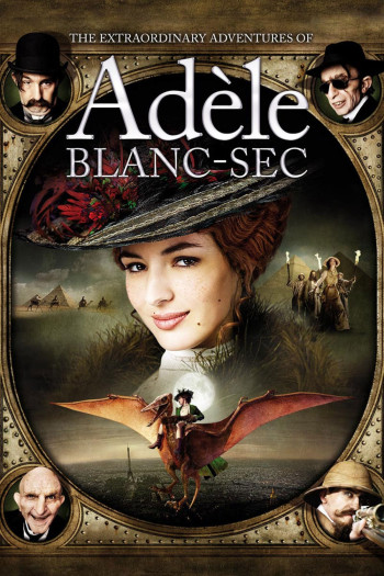 Những Cuộc Phiêu Lưu Của Adèle Blanc-Sec - The Extraordinary Adventures of Adèle Blanc-Sec