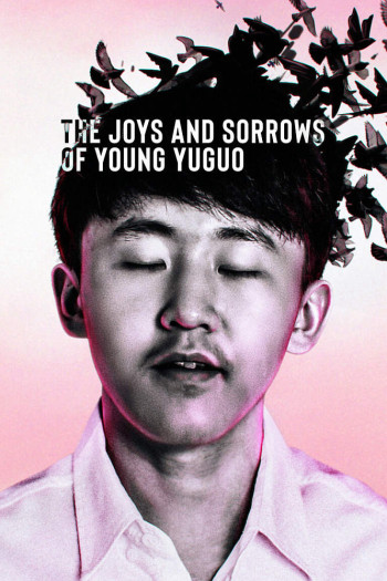 Niềm vui và nỗi đau của chàng Yuguo - The Joys and Sorrows of Young Yuguo (2022)