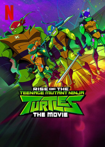 Ninja Rùa trỗi dậy: Phim điện ảnh - Rise of the Teenage Mutant Ninja Turtles: The Movie (2022)