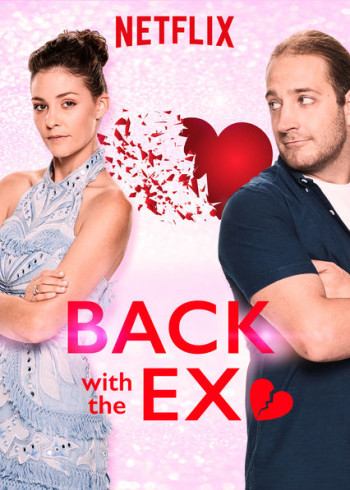 Nối lại tình xưa - Back with the Ex (2018)