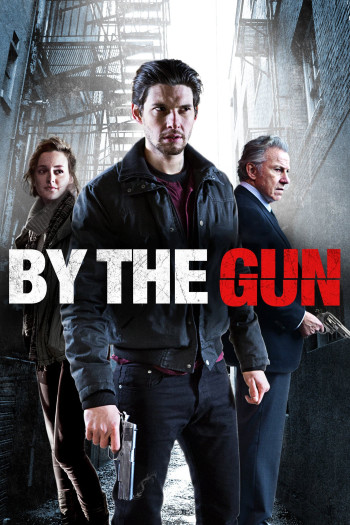 Nòng Súng Trên Tay - By the Gun (2014)