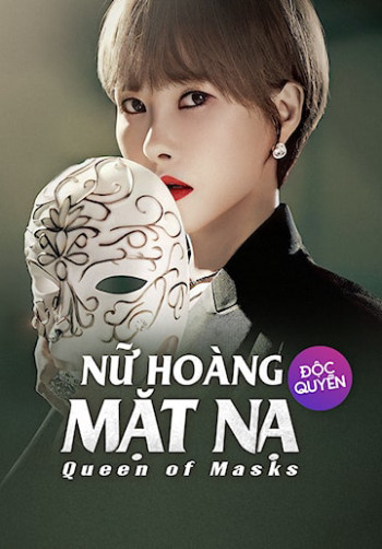 Nữ Hoàng Mặt Nạ - Queen of Masks (2023)