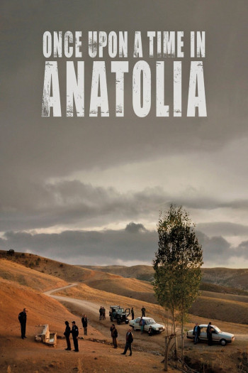 Once Upon a Time in Anatolia - Once Upon a Time in Anatolia (2011)