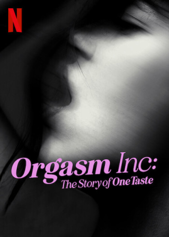 Orgasm Inc.: Câu chuyện về OneTaste - Orgasm Inc: The Story of OneTaste (2022)