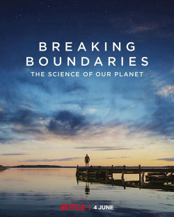 Phá vỡ ranh giới: Cứu lấy hành tinh của chúng ta - Breaking Boundaries: The Science Of Our Planet