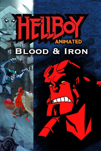 Phim Đứa Con Của Địa Ngục: Máu Và Sắt - Hellboy Animated: Blood and Iron (2007)