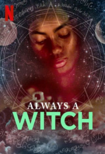 Phù Thủy Vượt Thời Gian (Phần 2) - Always a Witch (Season 2) (2019)