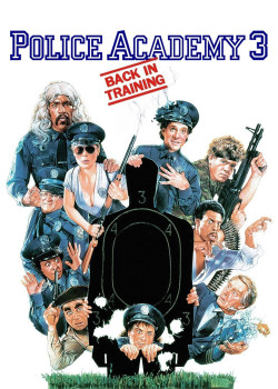 Police Academy 3: Back in Training - Police Academy 3: Back in Training