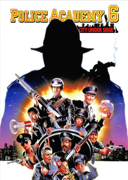 Police Academy 6: City Under Siege - Police Academy 6: City Under Siege (1989)