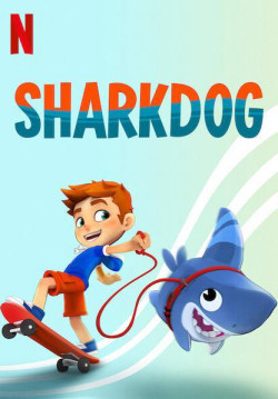 Sharkdog: Chú chó cá mập - Sharkdog (2021)