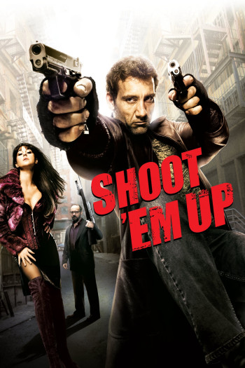Shoot 'Em Up - Shoot 'Em Up (2007)
