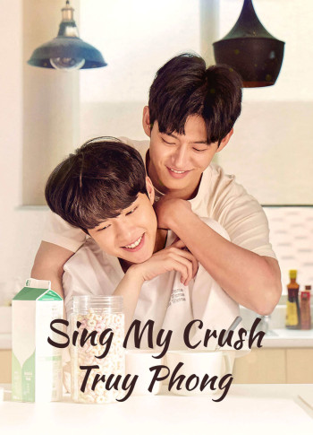Sing My Crush: Truy Phong - Sing My Crush (2023)