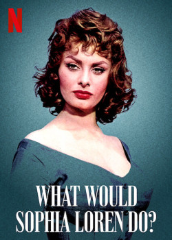 Sophia Loren sẽ làm gì - What Would Sophia Loren Do? (2021)