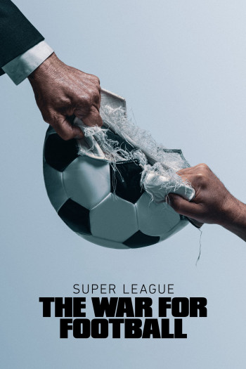 Super League: The War For Football - Super League: The War For Football (2023)