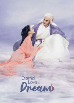 Tam Sinh Tam Thế Chẩm Thượng Thư - Eternal Love of Dream (2020)