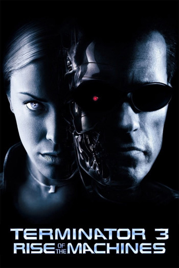 Terminator 3: Rise of the Machines - Terminator 3: Rise of the Machines (2003)
