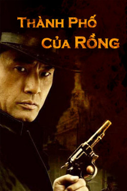 Thành Phố Của Rồng - Detective Cheng Xu (2005)