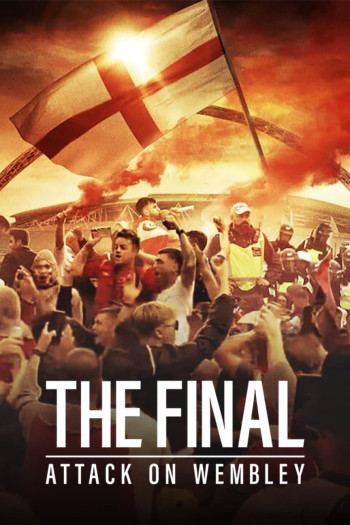 The Final: Attack on Wembley - The Final: Attack on Wembley (2024)
