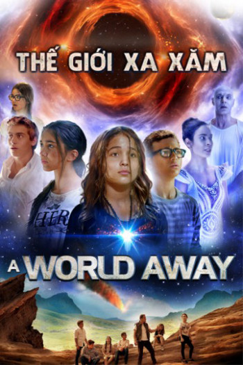 Thế Giới Xa Xăm - A World Away (2019)