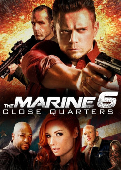 The Marine 6: Close Quarters - The Marine 6: Close Quarters