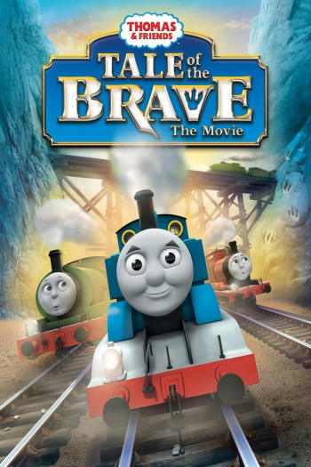 Thomas & Friends: Tale of the Brave: The Movie - Thomas & Friends: Tale of the Brave: The Movie